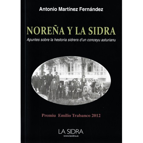 Noreña y la Sidra. Apuntes sobre la hestoria sidrera d'un conceyu asturianu Noreña y la Sidra. Apuntes sobre la hestoria sidrera d'un conceyu asturianu